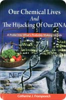 Our Chemical Lives And The Hijacking Of Our DNA