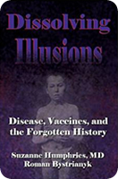 Dissolving Illusions: Disease, Vaccines, and The Forgotten History