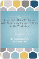 Legal and Ethical Problems with Mandatory Vaccine Policies in the Workplace