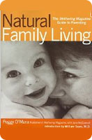 Natural Family Living: The Mothering Magazine Guide to Parenting